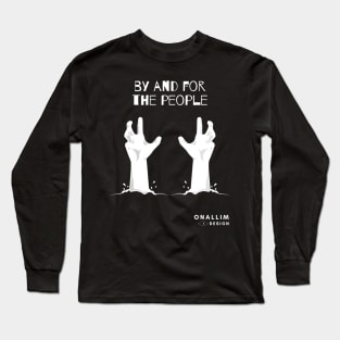 By And For The People #1 Long Sleeve T-Shirt